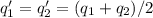 q_{1}'=q_{2}'=(q_{1}+q_{2})/2