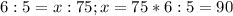 6:5=x:75; x=75*6: 5=90