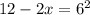 12-2x=6^2