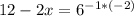 12-2x=6^{-1*(-2)}