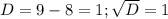 D=9-8=1; \sqrt{D}=1