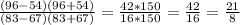 \frac{(96-54)(96+54)}{(83-67)(83+67)}= \frac{42*150}{16*150}= \frac{42}{16}= \frac{21}{8}