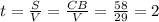 t= \frac{S}{V} = \frac{CB}{V}= \frac{58}{29} = 2