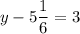 y-5\dfrac{1}{6}=3