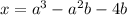 x=a^{3}-a^{2}b-4b