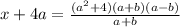 x+4a=\frac{(a^{2}+4)(a+b)(a-b)}{a+b}