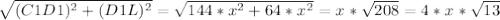 \sqrt{ (C1D1)^{2} + (D1L)^{2} } = \sqrt{144* x^{2} + 64* x^{2} } = x* \sqrt{208} = 4*x* \sqrt{13}