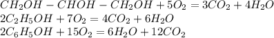 CH_2OH-CHOH-CH_2OH+5O_2=3CO_2+4H_2O\\2C_2H_5OH+7O_2=4CO_2+6H_2O\\2C_6H_5OH+15O_2=6H_2O+12CO_2