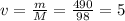 v=\frac{m}{M}=\frac{490}{98}=5