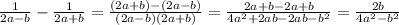 \frac{1}{2a-b} - \frac{1}{2a+b} = \frac{(2a+b)-(2a-b)}{(2a-b)(2a+b)} = \frac{2a+b-2a+b}{4a^2+2ab-2ab-b^2} =\frac{2b}{4a^2-b^2}