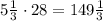 5\frac13\cdot28=149\frac13