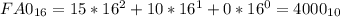 FA0_{16} = 15*16^2+10*16^1+0*16^0 = 4000_{10}