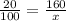 \frac{20}{100} = \frac{160}{x}