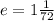 e=1\frac{1}{72}