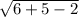 \sqrt{6+5-2}