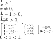 \frac{1}{x}1, \\x \neq 0, \\ \frac{1}{x}-10, \\ \frac{1-x}{x}0, \\ \left [ {{ \left \{ {{1-x<0,} \atop {x<0;}} \right. } \atop { \left \{ {{1-x0,} \atop {x0;}} \right. }} \right. \left [ {{ \left \{ {{x1,} \atop {x<0;}} \right. } \atop { \left \{ {{x<1} \atop {x0;}} \right. }} \right. \left [ {{x\in\varnothing,} \atop {0<x<1;}} \right. \\ 0<x<1.