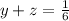 y+z= \frac{1}{6}