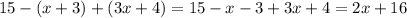 15-(x+3)+(3x+4)=15-x-3+3x+4=2x+16