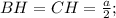 BH=CH=\frac{a}{2};