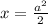 x=\frac{a^2}{2}