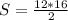 S= \frac{12*16}{2} 