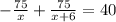 -\frac{75}{x}+\frac{75}{x+6}=40