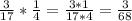 \frac{3}{17}* \frac{1}{4}= \frac{3*1}{17*4} = \frac{3}{68}