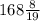 168\frac{8}{19}