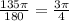 \frac{135\pi}{180}=\frac{3\pi}{4}