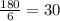 \frac{180}{6}=30