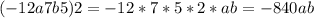 (-12a7b5)2=-12*7*5*2*ab=-840ab