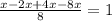 \frac{x-2x+4x-8x}{8} =1