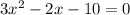 3x^{2}-2x-10=0