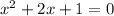 x^{2}+2x+1=0