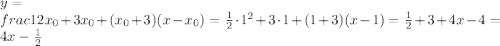 y=\\frac12x_0+3x_0+(x_0+3)(x-x_0)=\frac12\cdot1^2+3\cdot1+(1+3)(x-1)=\frac12+3+4x-4=4x-\frac12