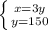 \left \{ {{x=3y} \atop {y=150}} \right.