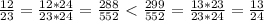 \frac{12}{23}=\frac{12*24}{23*24}=\frac{288}{552}<\frac{299}{552}=\frac{13*23}{23*24}=\frac{13}{24}