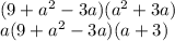  \\(9+a^2-3a)(a^2+3a) \\a(9+a^2-3a)(a+3)