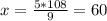 x = \frac{5 * 108}{9} = 60