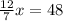 \frac{12}{7}x=48 