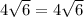 4\sqrt{6}=4\sqrt{6}