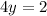 4y=2