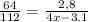 \frac{64}{112}= \frac{2,8}{4x-3.1}