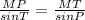 \frac{MP}{sin T}=\frac{MT}{sin P}