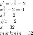 y'=x^ \frac{1}{5}-2 \\ x^ \frac{1}{5}-2 =0\\ x^ \frac{1}{5}=2\\ \sqrt[5]{x}=2 \\ x=32\\ mark min=32