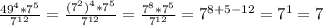 \frac{49^{4}*7^{5}}{7^{12}}=\frac{(7^{2})^{4}*7^{5}}{7^{12}}=\frac{7^{8}*7^{5}}{7^{12}}=7^{8+5-12}=7^{1}=7