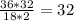 \frac{36*32}{18*2} = 32