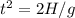 t^2=2H/g