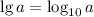 \lg a=\log_{10}a