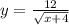 y=\frac{12}{\sqrt{x+4}}